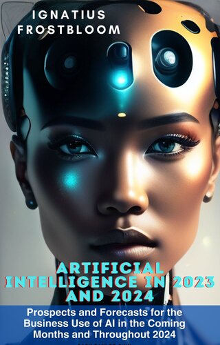 Artificial Intelligence in 2023 and 2024: Artificial Intelligence Basic, AI for Business, AI in Healthcare, Ethics of Artificial Intelligence, Future of Artificial Intelligence.