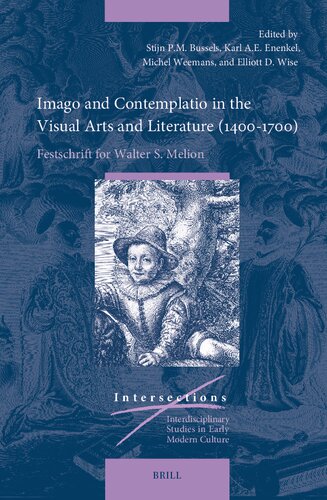 Imago and Contemplatio in the Visual Arts and Literature (1400–1700): Festschrift for Walter S. Melion