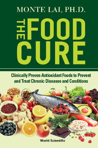 The Food Cure: Clinically Proven Antioxidant Foods to Prevent and Treat Chronic Diseases and Conditions