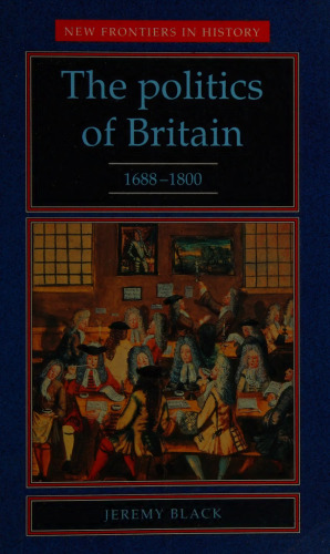 The Politics of Britain, 1688-1800
