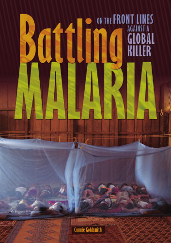 Battling Malaria: On the Front Lines Against a Global Killer