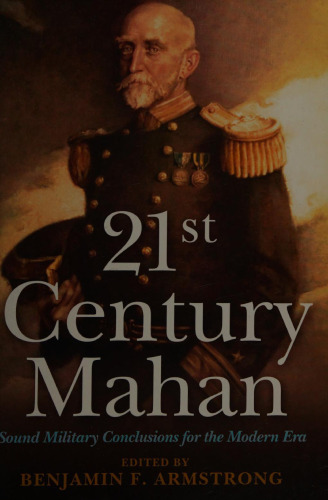 21st Century Mahan: Sound Military Conclusions for the Modern Era