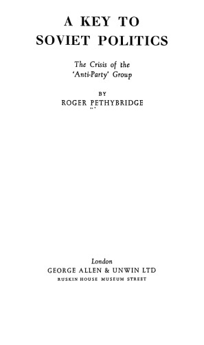 A Key to Soviet Politics: The Crisis of the Anti-party Group