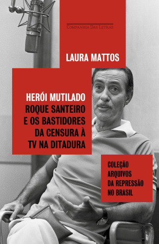 Herói mutilado: Roque Santeiro e os bastidores da censura à TV na ditadura