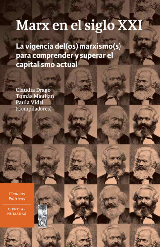 Marx en el siglo XXI. La vigencia del(os) marxismo(s) para comprender y superar el capitalismo actual