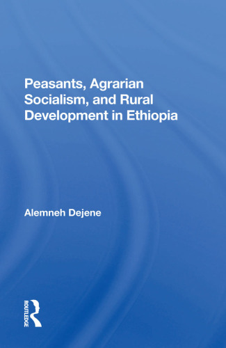 Peasants, Agrarian Socialism, and Rural Development In Ethiopia