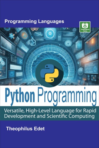 Python Programming: Versatile, High-Level Language for Rapid Development and Scientific Computing (Mastering Programming Languages Series)