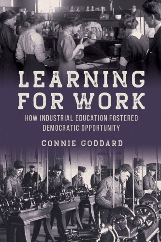 Learning for Work: How Industrial Education Fostered Democratic Opportunity