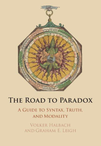 The Road to Paradox: A Guide to Syntax, Truth and Modality