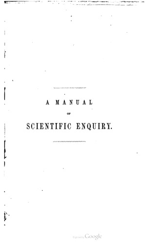 A manual of scientific enquiry; prepared for the use of Her Majesty's Navy; and adapted for travellers in general