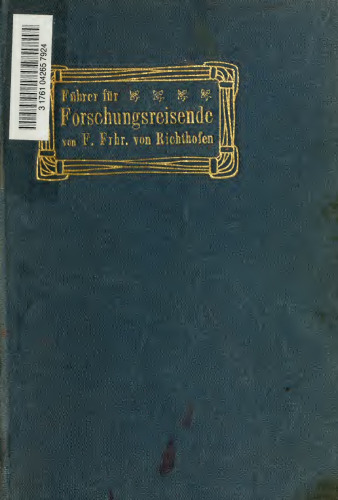 Führer für Forschungsreisende : Anleitung zu Beobachtungen über Gegenstände der physischen Geographie und Geologie