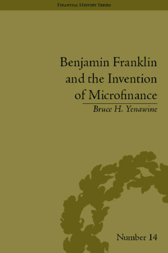 Benjamin Franklin and the Invention of Microfinance (Financial History)