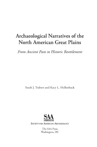 Archaeological Narratives of the North American Great Plains: From Ancient Pasts to Historic Resettlement (SAA Current Perspectives)