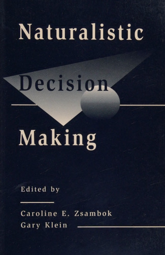 Naturalistic Decision Making (Expertise: Research and Applications Series)