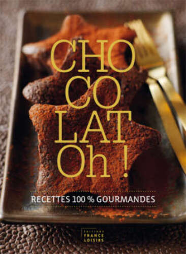 Chocolat. Recettes 100 gourmandes