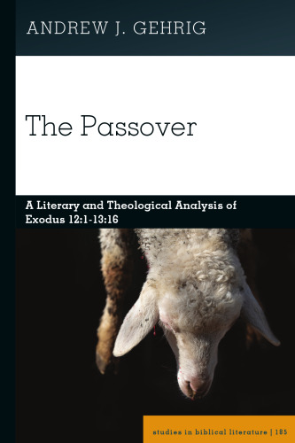 The Passover: A Literary and Theological Analysis of Exodus 12:1-13:16