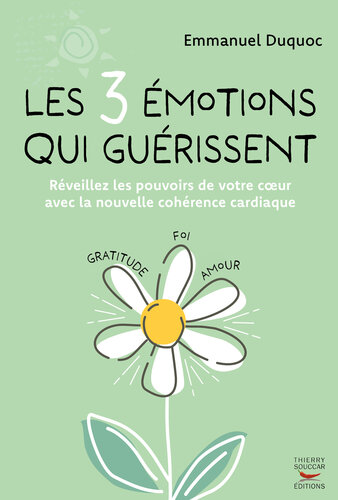 Les 3 émotions qui guérissent