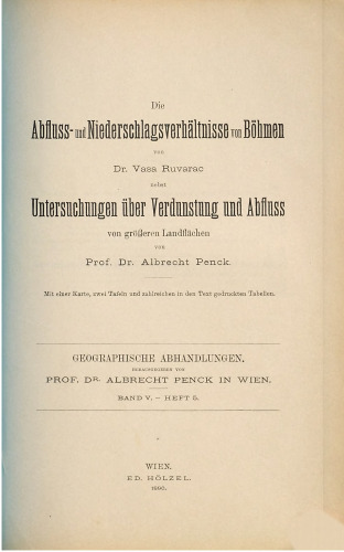 Die Abfluss- und Niederschlagsverhältnisse von Böhmen von Dr. Vasa Ruvarac nebst Untersuchungen über Verdunstung und Abfluss von größeren Landflächen