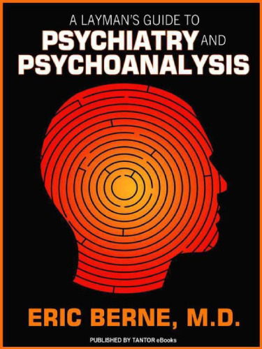 A Layman's Guide to Psychiatry and Psychoanalysis