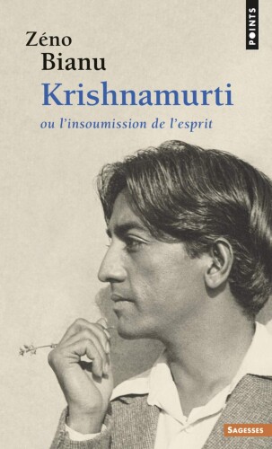 Krishnamurti, ou l'insoumission de l'esprit