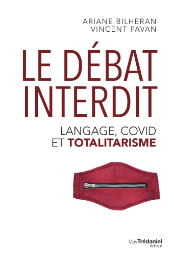 Le débat interdit. Langage covid et totalitarisme