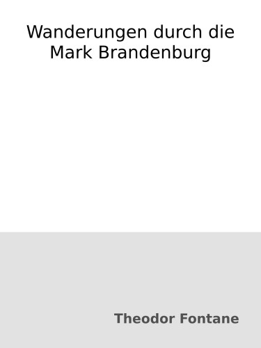 Wanderungen durch die Mark Brandenburg