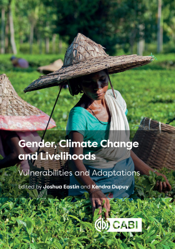 Gender, Climate Change and Livelihoods: Vulnerabilities and Adaptations