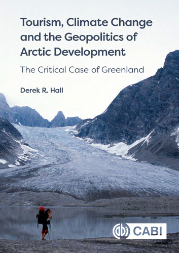 Tourism, Climate Change and the Geopolitics of Arctic Development: The Critical Case of Greenland