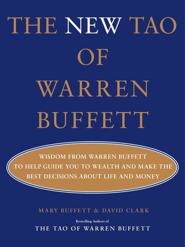 The New Tao of Warren Buffett : Wisdom from Warren Buffett to Help Guide You to Wealth and Make the Best Decisions About Life and Money