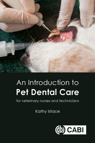 An Introduction to Pet Dental Care: For Veterinary Technicians and Nurses