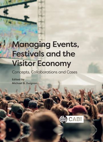 Managing Events, Festivals and the Visitor Economy: Concepts, Collaborations and Cases