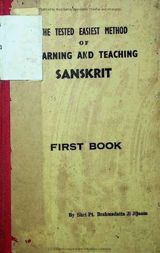 The Tested Easiest Method of Learning and Teaching Sanskrit: The Study of Sanskrit by the Ashtadhyayi System in Six Months Without Cramming