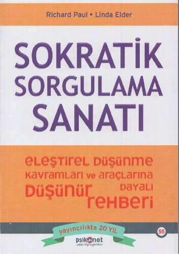 Sokratik Sorgulama Sanatı: Eleştirel Düşünme Kavramları ve Araçlarına Dayalı Düşünür Rehberi
