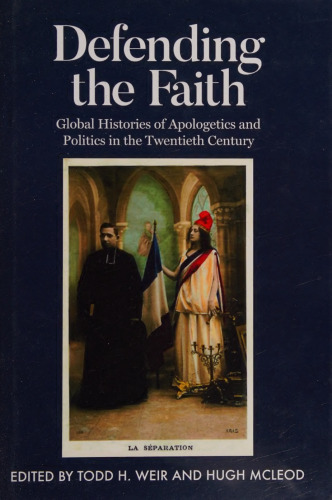 Defending the Faith: Global Histories of Apologetics and Politics in the Twentieth Century