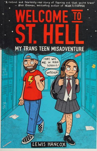 Welcome to St. Hell: My Trans Teen Misadventure: A Graphic Novel