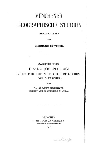 Franz Joseph Hugi in seiner Bedeutung für die Erforschung der Gletscher