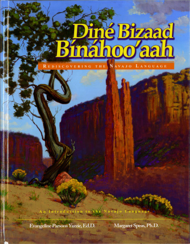 Diné Bizaad Bínáhooʼaah. Rediscovering the Navajo language. An introduction to the Navajo language