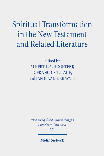 Spiritual Transformation in the New Testament and Related Literature