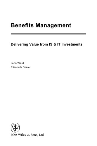 Benefits Management: Delivering Value from IS & IT Investments (John Wiley Series in Information Systems)