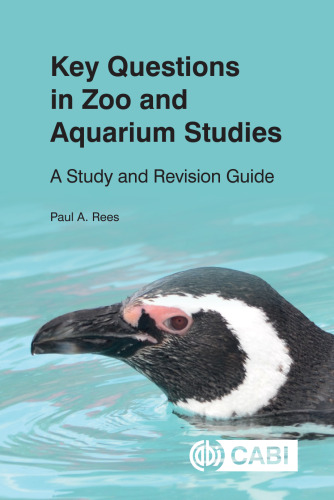 Key Questions in Zoo and Aquarium Studies: A Study and Revision Guide (CABI Key Questions)