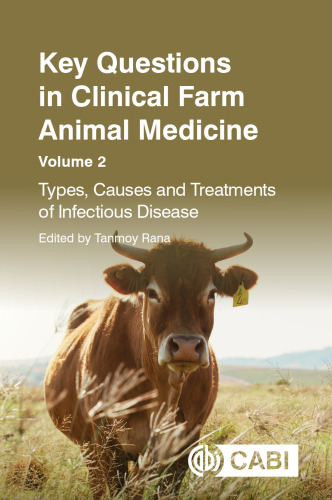 Key Questions in Clinical Farm Animal Medicine: Types, Causes and Treatments of Infectious Disease (CABI Key Questions)