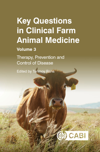 Key Questions in Clinical Farm Animal Medicine: Therapy, Prevention and Control of Disease (CABI Key Questions)