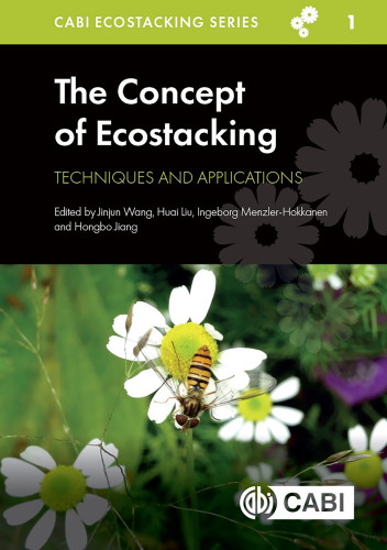 The Concept of Ecostacking: Techniques and Applications (CABI Ecostacking Series, 1)