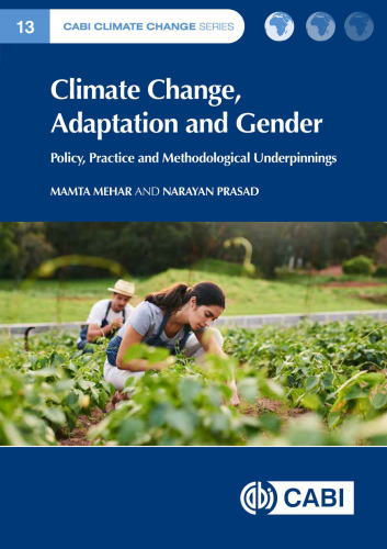 Climate Change, Adaptation and Gender: Methodological Underpinnings (CABI Climate Change Series, 13)