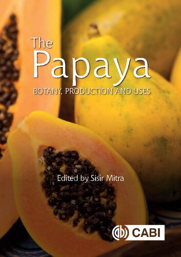 The Papaya: Botany, Production and Uses