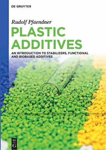 Plastic Additives: An Introduction to Stabilizers, Functional and Biobased Additives