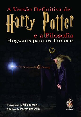 A Versão Definitiva de Harry Potter e a Filosofia - Hogwarts para trouxas