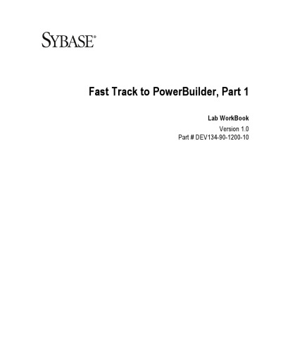Fast Track to PowerBuilder. Part 1: Lab WorkBook