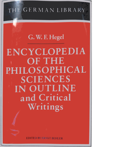 Encyclopedia of the Philosophical Sciences in Outline and Critical Writings (German Library)