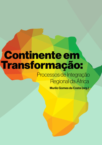 Continente em Transformação: Processos de Integração Regional da África